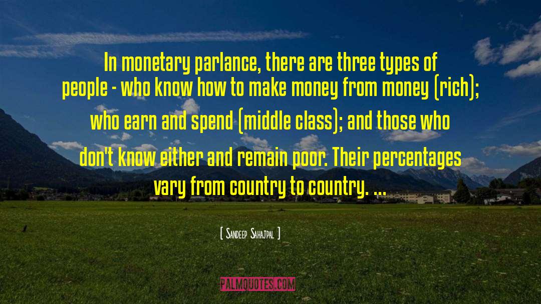 Sandeep Sahajpal Quotes: In monetary parlance, there are