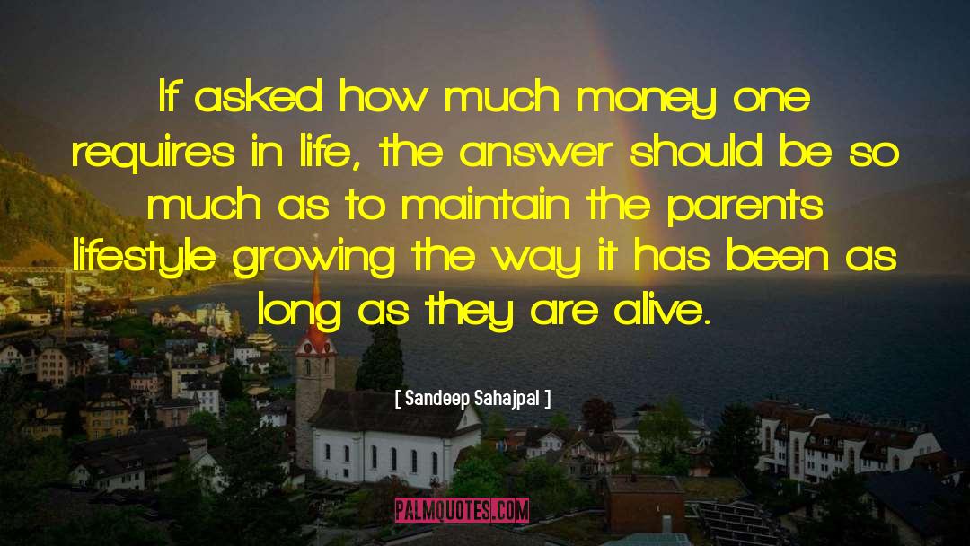 Sandeep Sahajpal Quotes: If asked how much money