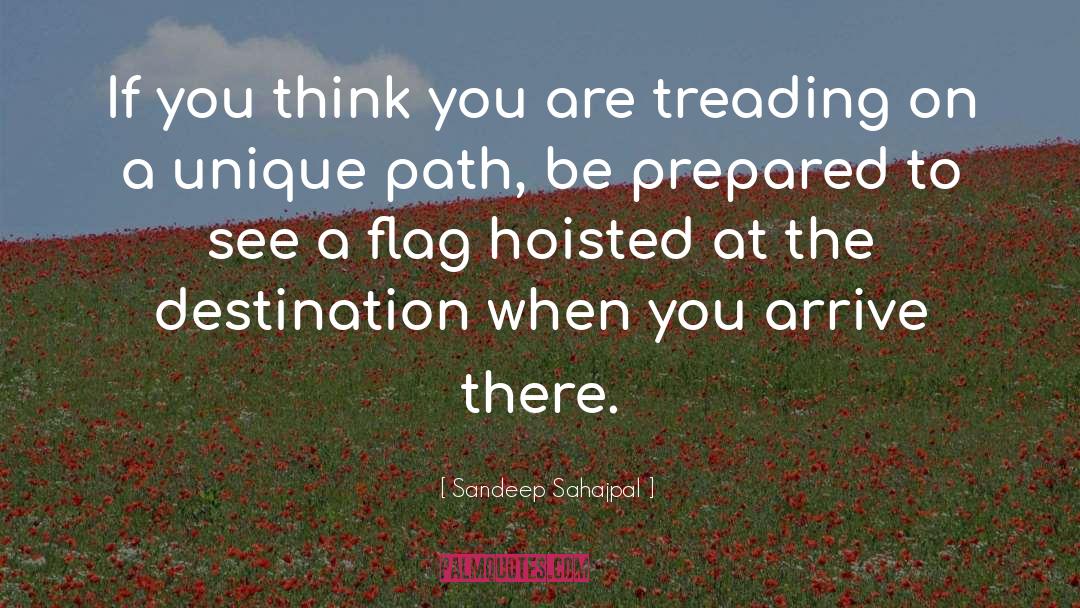 Sandeep Sahajpal Quotes: If you think you are