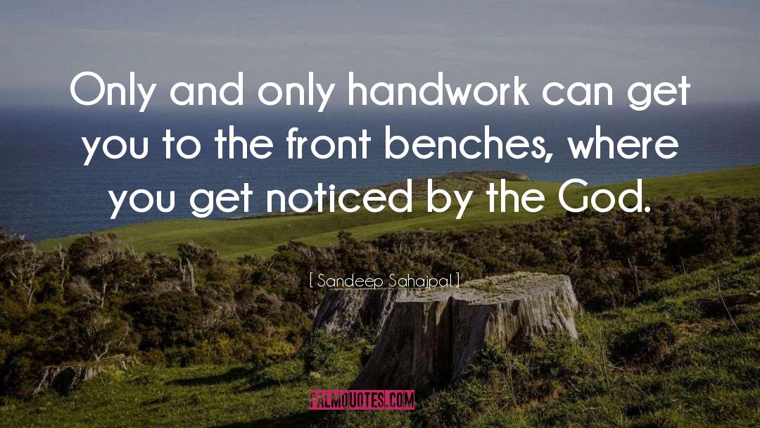 Sandeep Sahajpal Quotes: Only and only handwork can