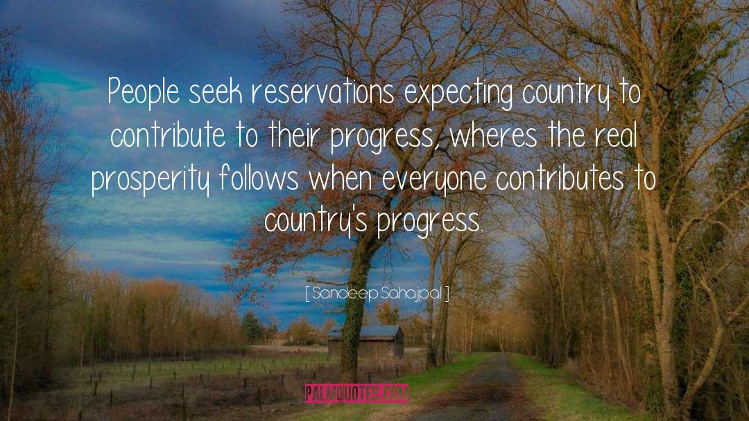 Sandeep Sahajpal Quotes: People seek reservations expecting country