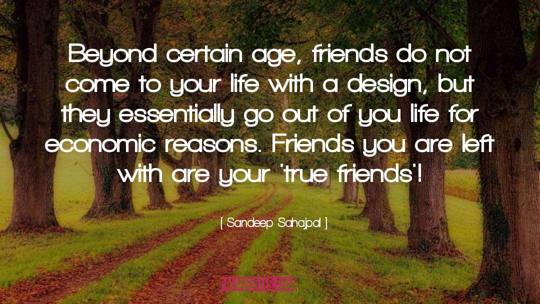 Sandeep Sahajpal Quotes: Beyond certain age, friends do