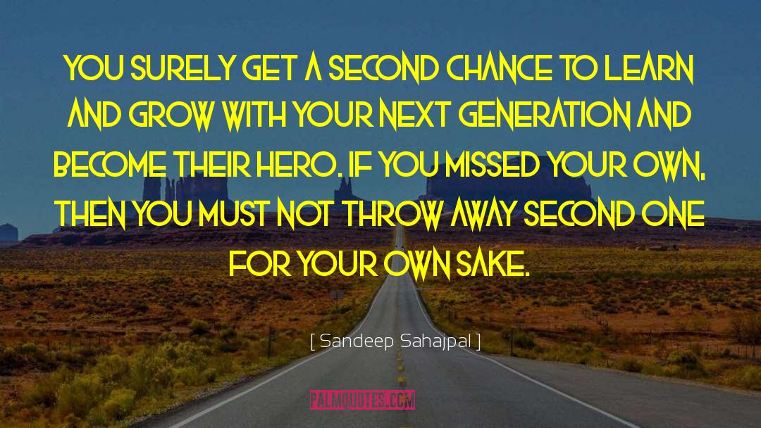 Sandeep Sahajpal Quotes: You surely get a second