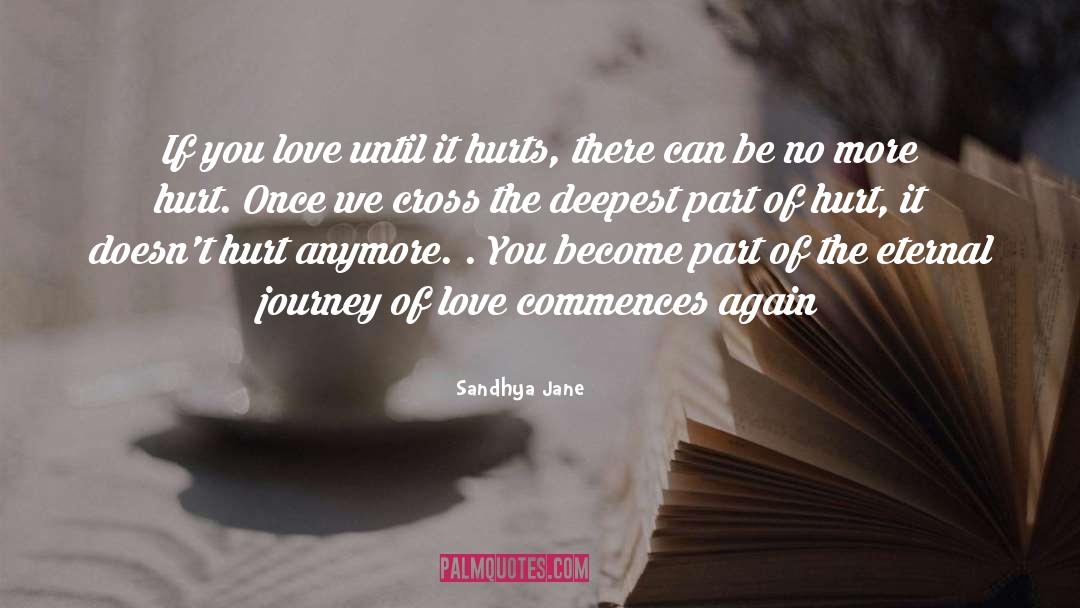 Sandhya Jane Quotes: If you love until it