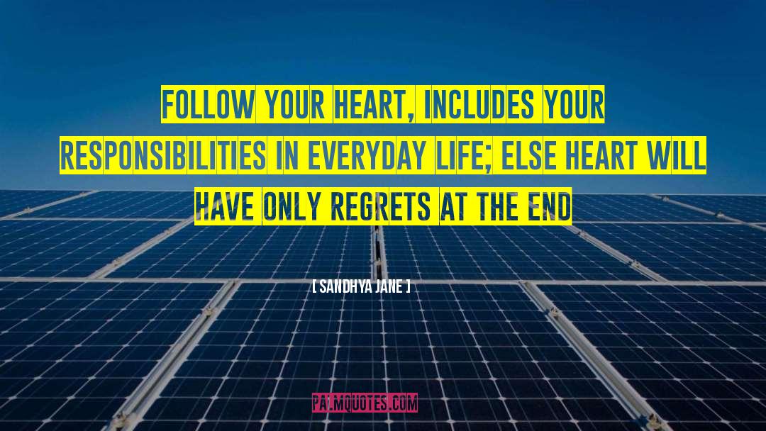 Sandhya Jane Quotes: Follow your heart, includes your