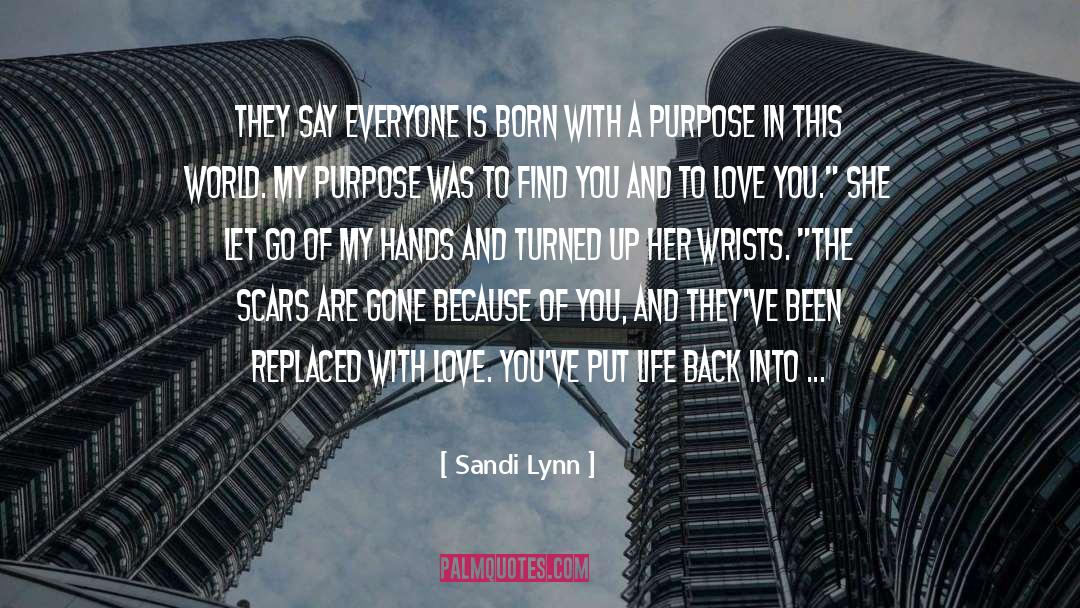 Sandi Lynn Quotes: They say everyone is born