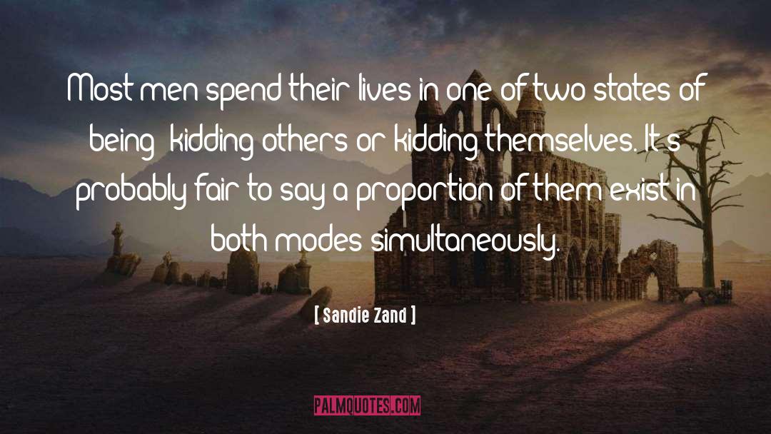 Sandie Zand Quotes: Most men spend their lives