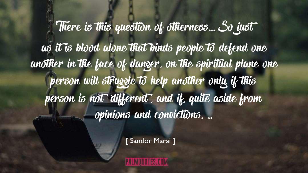 Sandor Marai Quotes: There is this question of