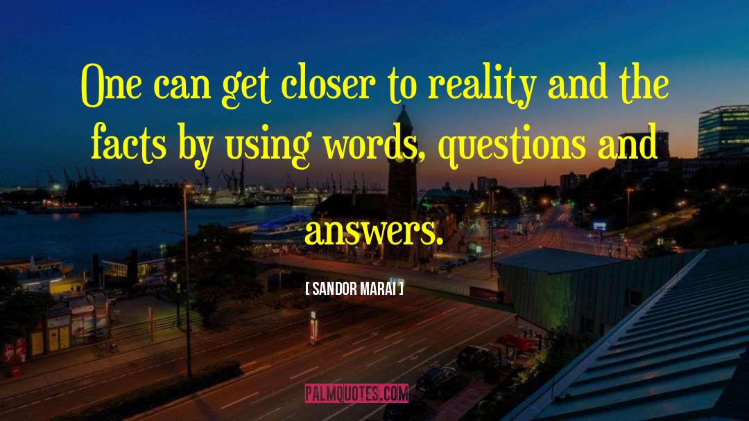 Sandor Marai Quotes: One can get closer to