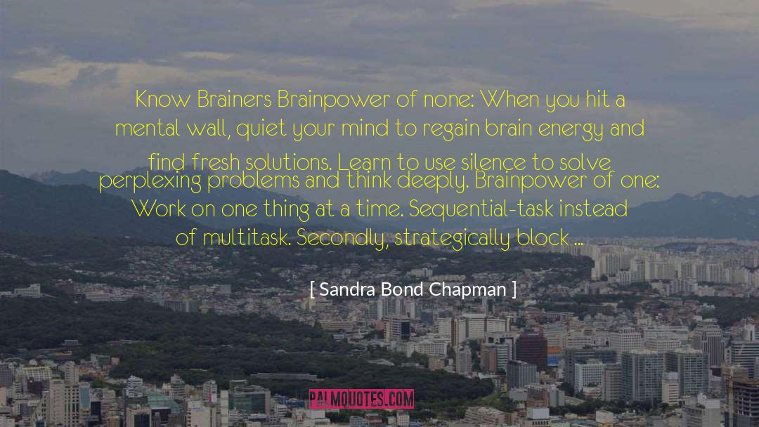 Sandra Bond Chapman Quotes: Know Brainers Brainpower of none: