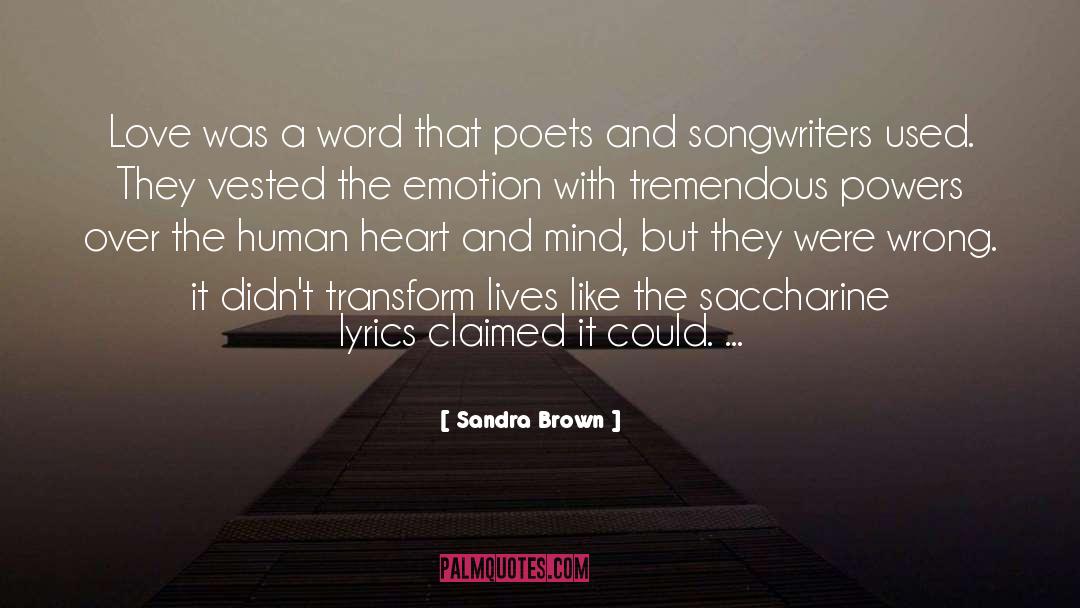 Sandra Brown Quotes: Love was a word that