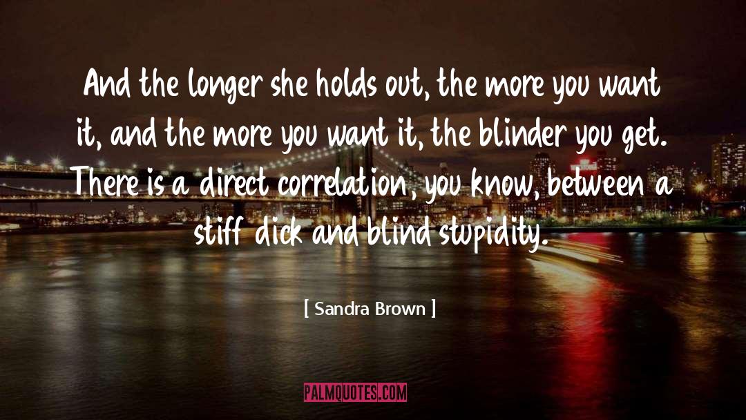 Sandra Brown Quotes: And the longer she holds