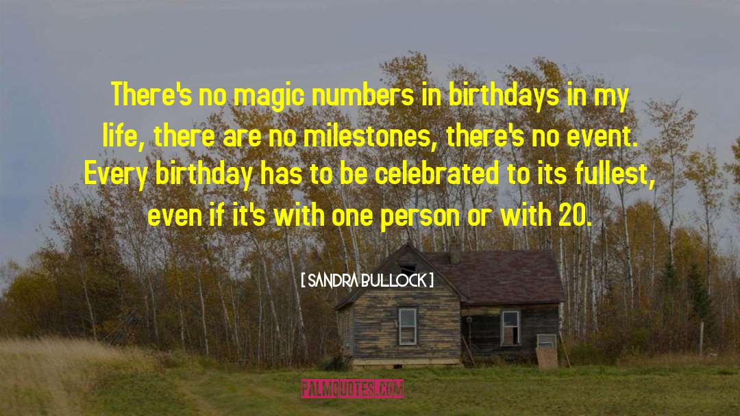 Sandra Bullock Quotes: There's no magic numbers in