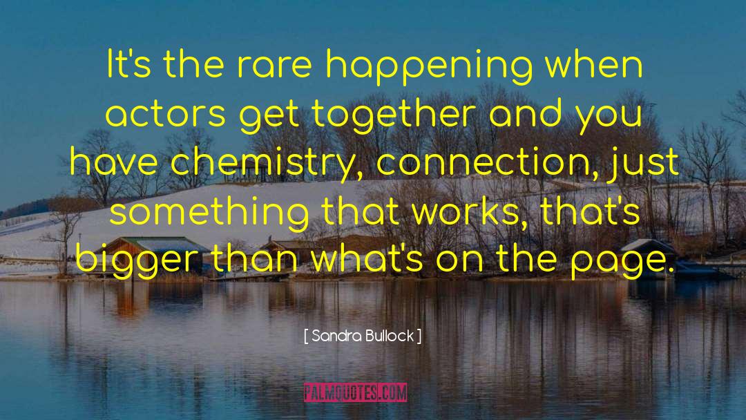 Sandra Bullock Quotes: It's the rare happening when