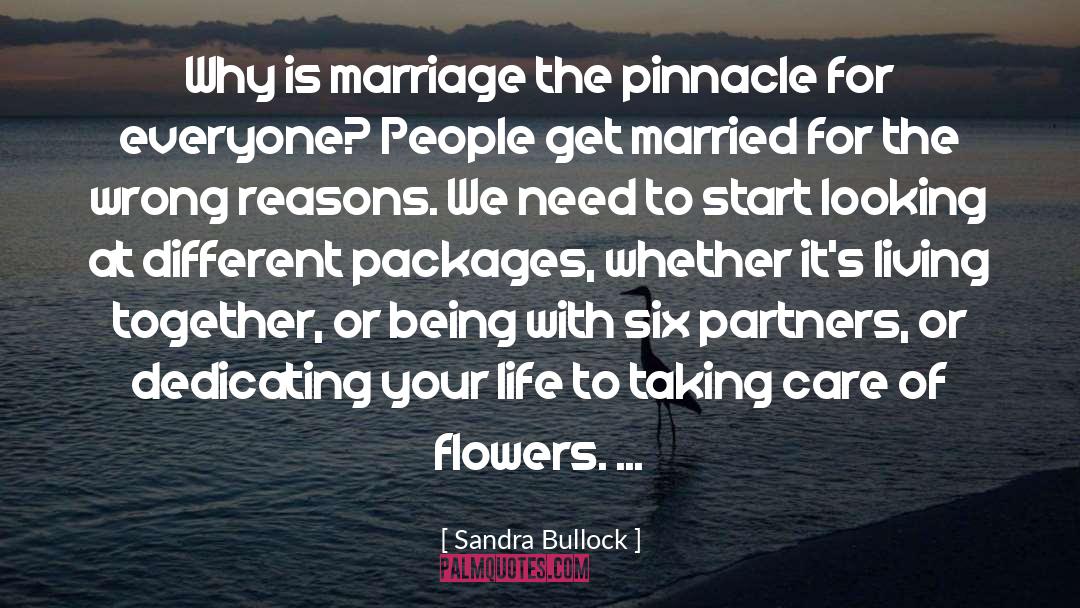 Sandra Bullock Quotes: Why is marriage the pinnacle