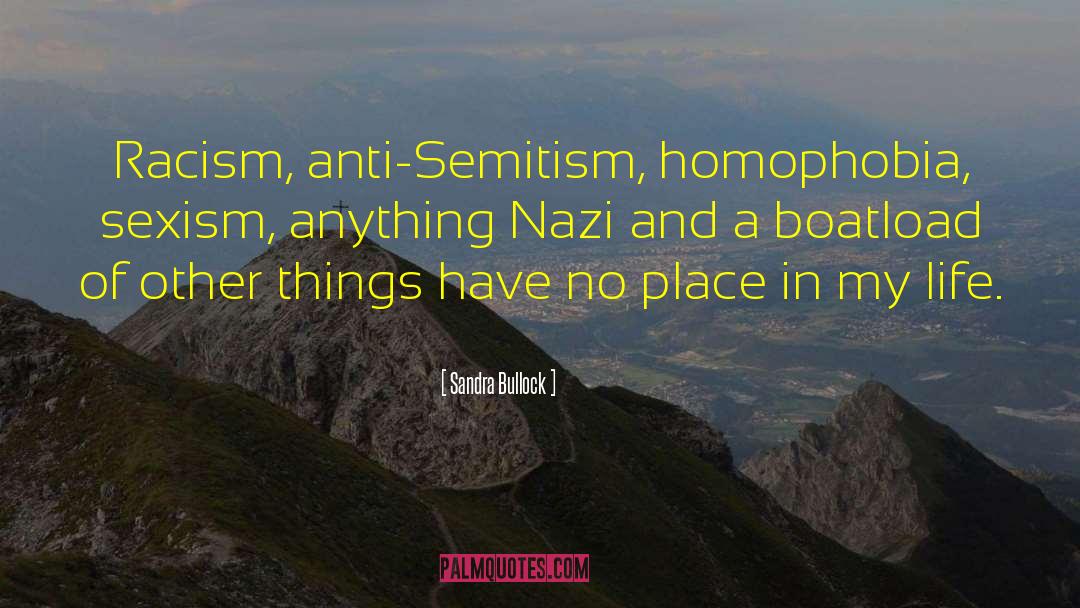 Sandra Bullock Quotes: Racism, anti-Semitism, homophobia, sexism, anything