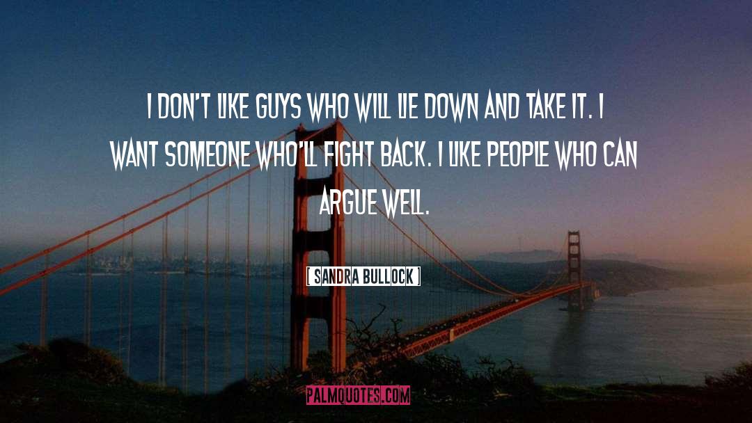 Sandra Bullock Quotes: I don't like guys who