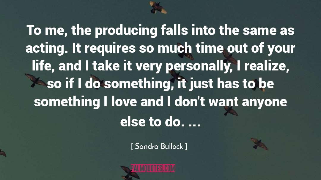 Sandra Bullock Quotes: To me, the producing falls