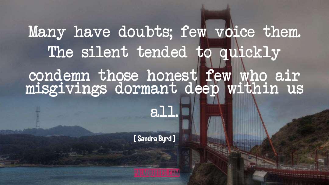 Sandra Byrd Quotes: Many have doubts; few voice