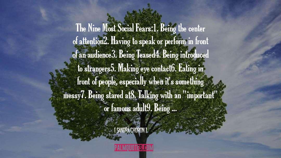 Sandra Choron Quotes: The Nine Most Social Fears:<br