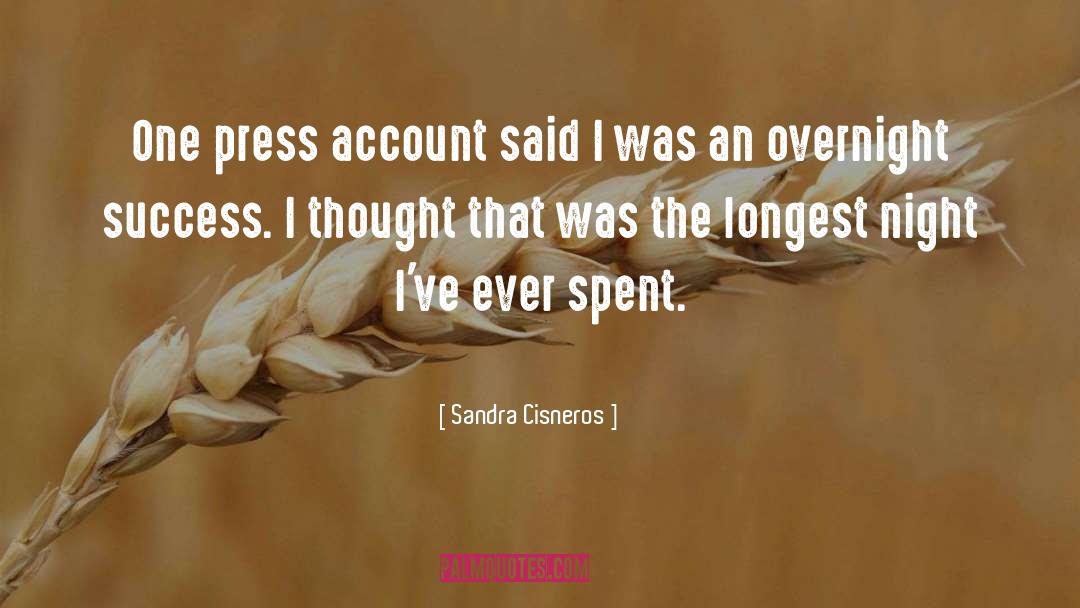 Sandra Cisneros Quotes: One press account said I