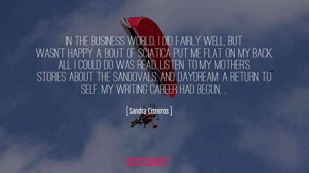 Sandra Cisneros Quotes: In the business world, I