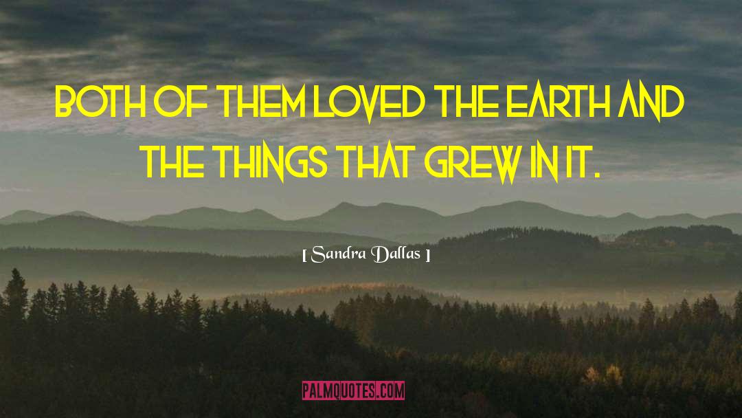 Sandra Dallas Quotes: Both of them loved the
