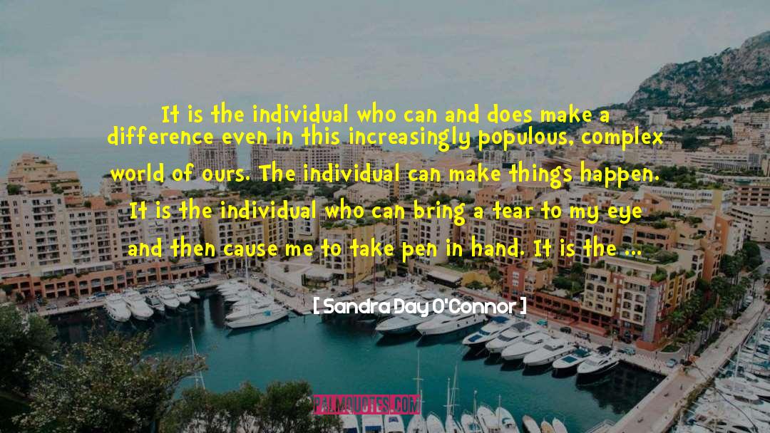 Sandra Day O'Connor Quotes: It is the individual who