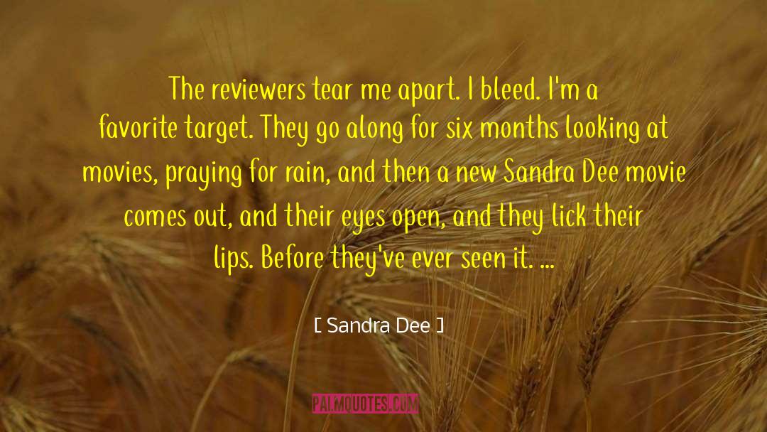 Sandra Dee Quotes: The reviewers tear me apart.