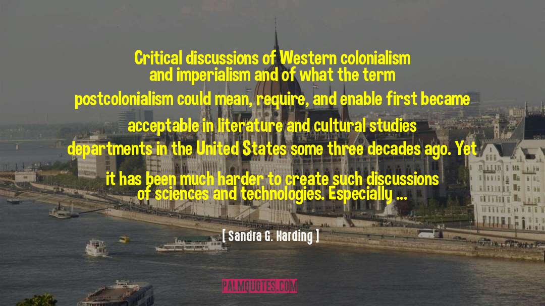 Sandra G. Harding Quotes: Critical discussions of Western colonialism