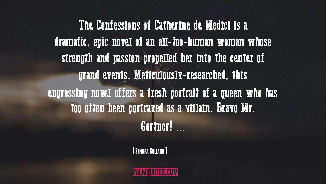 Sandra Gulland Quotes: The Confessions of Catherine de