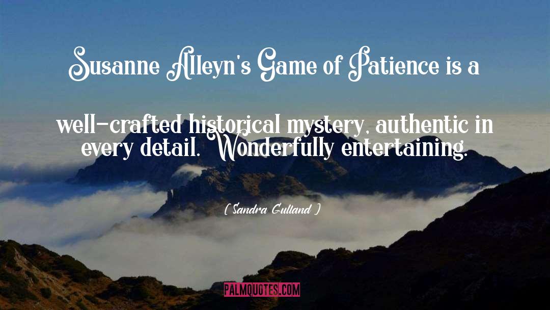 Sandra Gulland Quotes: Susanne Alleyn's Game of Patience