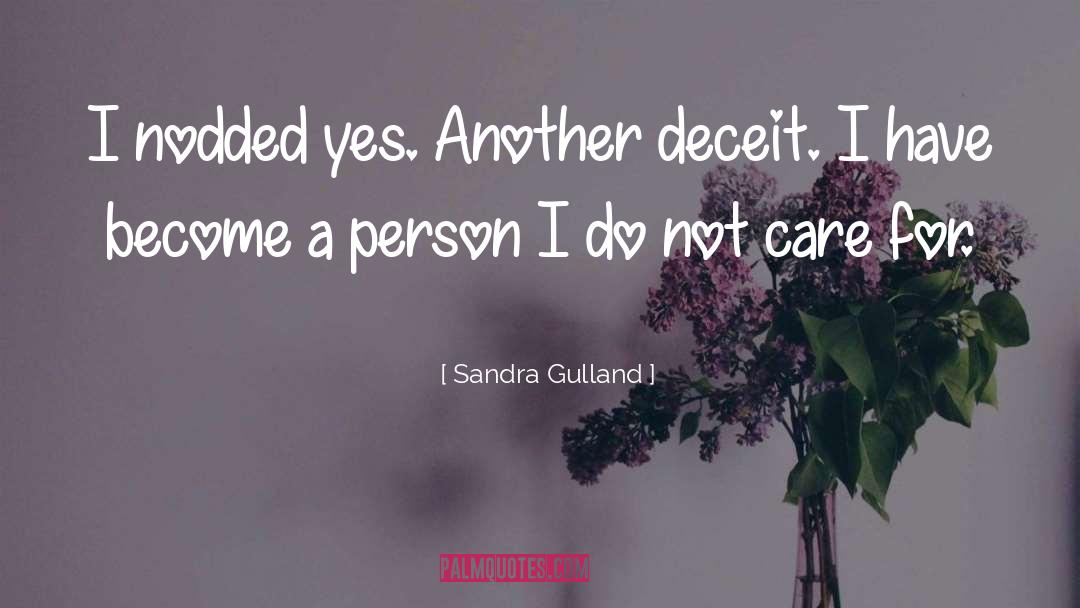 Sandra Gulland Quotes: I nodded yes. Another deceit.