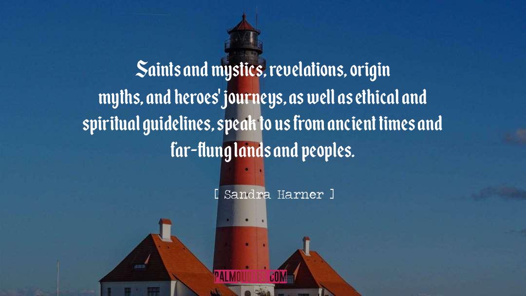 Sandra Harner Quotes: Saints and mystics, revelations, origin