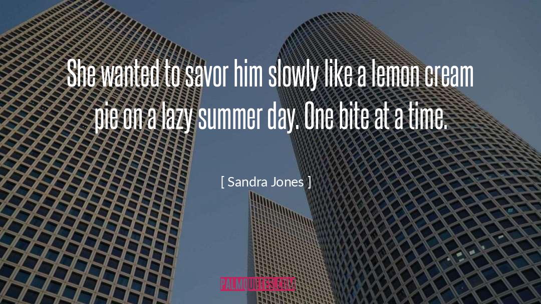 Sandra Jones Quotes: She wanted to savor him