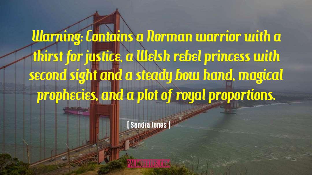 Sandra Jones Quotes: Warning: Contains a Norman warrior