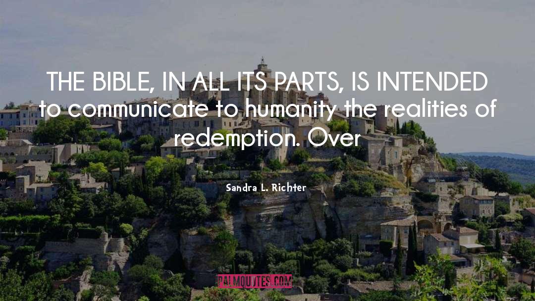 Sandra L. Richter Quotes: THE BIBLE, IN ALL ITS
