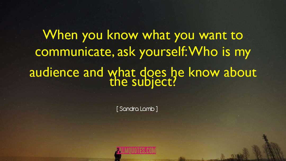 Sandra Lamb Quotes: When you know what you