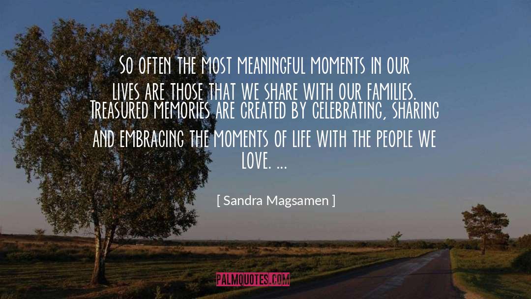 Sandra Magsamen Quotes: So often the most meaningful