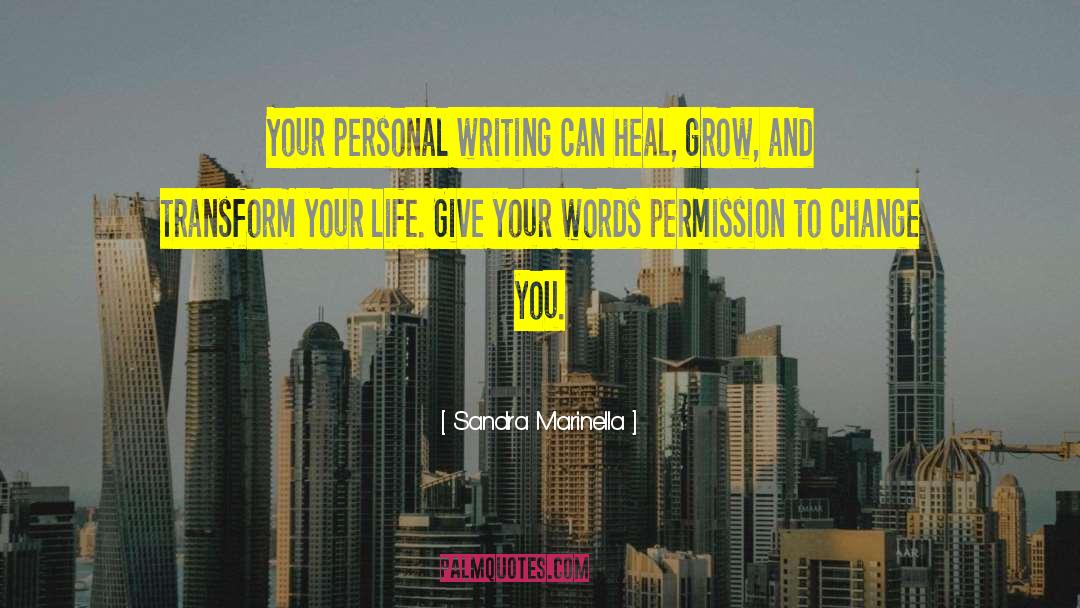 Sandra Marinella Quotes: Your personal writing can heal,