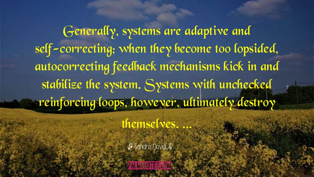Sandra Navidi Quotes: Generally, systems are adaptive and