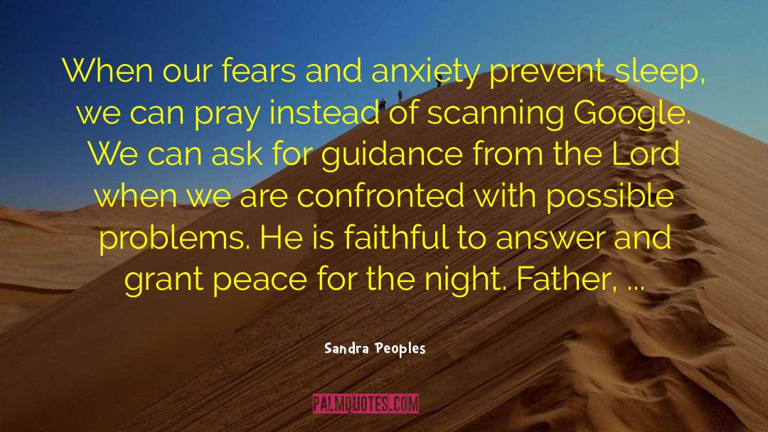 Sandra Peoples Quotes: When our fears and anxiety