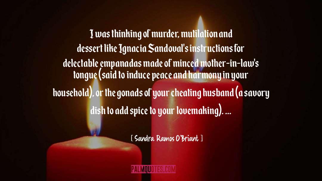 Sandra Ramos O'Briant Quotes: I was thinking of murder,