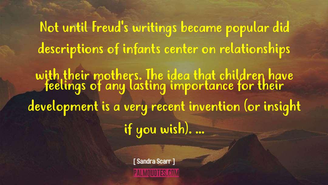 Sandra Scarr Quotes: Not until Freud's writings became