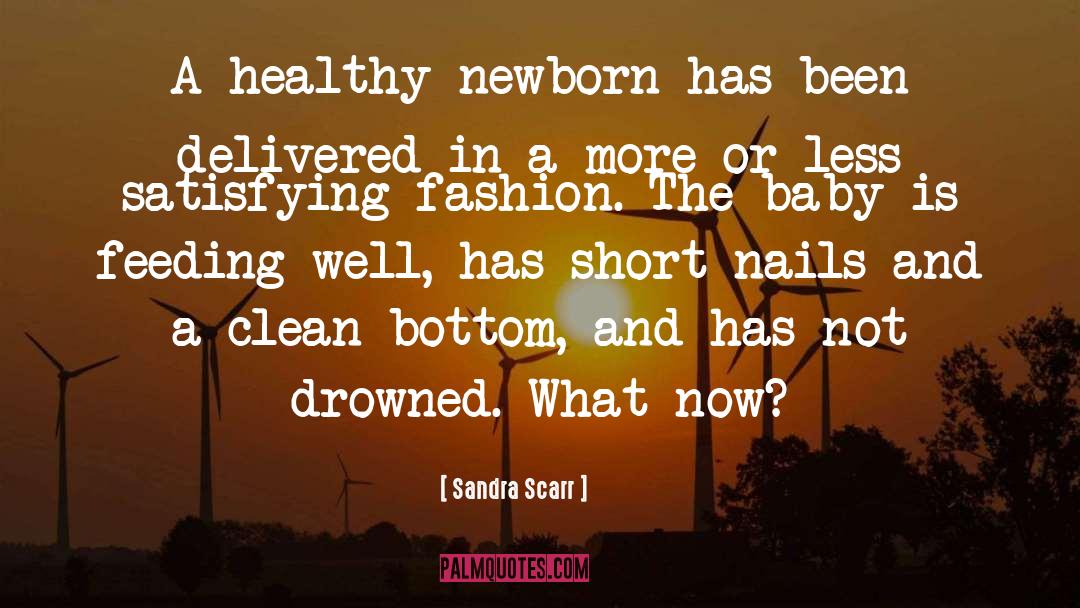 Sandra Scarr Quotes: A healthy newborn has been