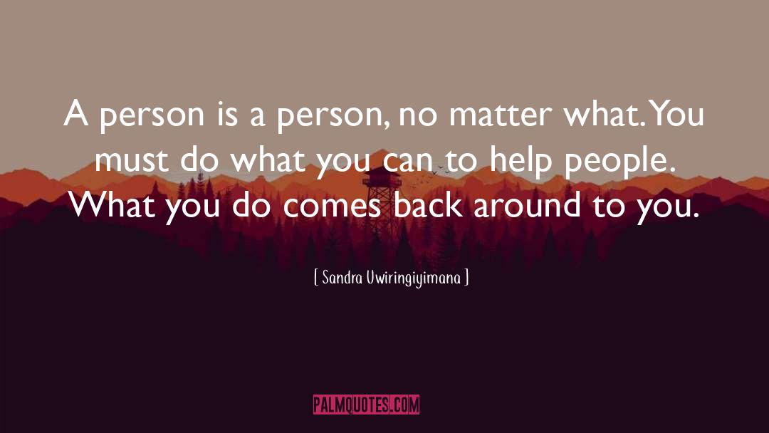Sandra Uwiringiyimana Quotes: A person is a person,