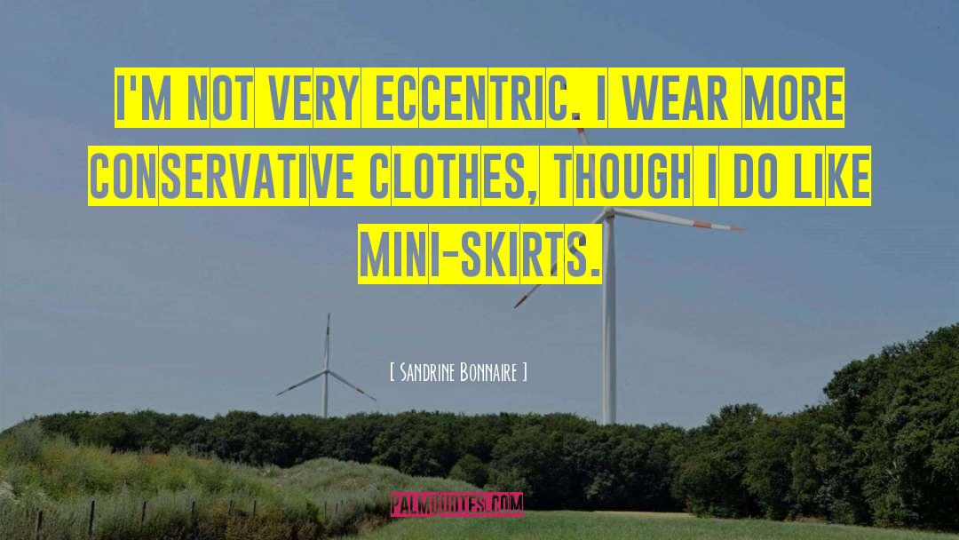 Sandrine Bonnaire Quotes: I'm not very eccentric. I