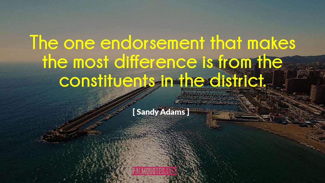 Sandy Adams Quotes: The one endorsement that makes