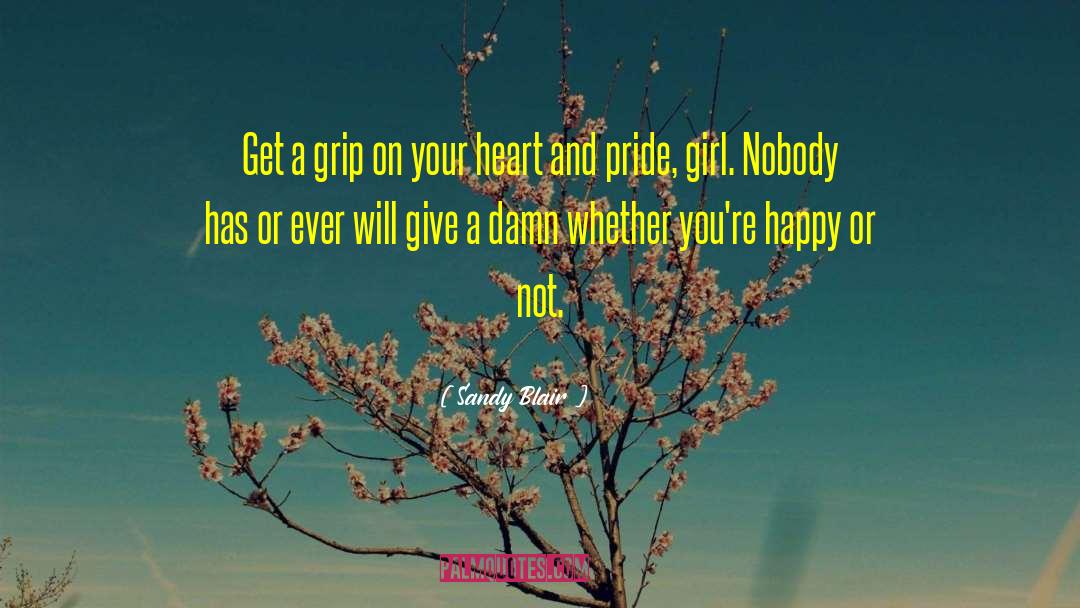 Sandy Blair Quotes: Get a grip on your