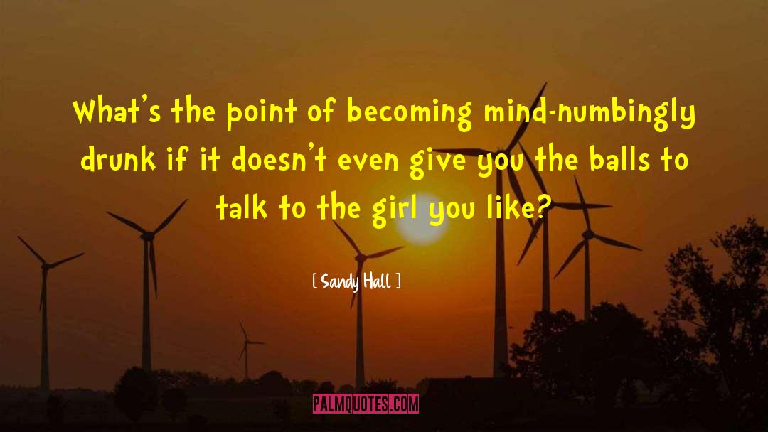Sandy Hall Quotes: What's the point of becoming